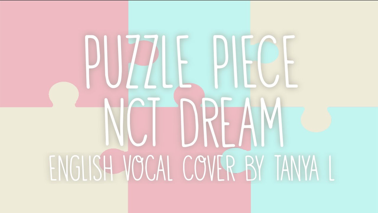 NCT Dream - Puzzle Piece [English Vocal Cover by Tanya L]