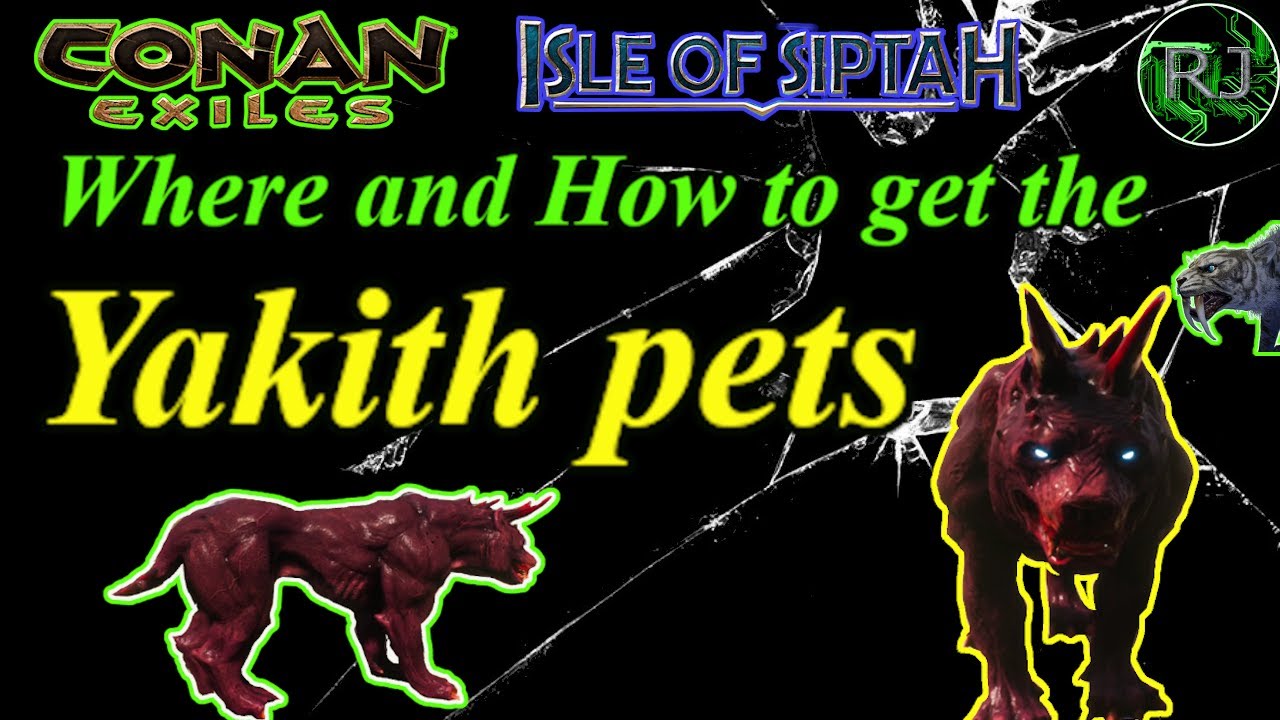 Where and How to get your YAKITH PETS Conan Exiles  Isle of Siptah new pets are here