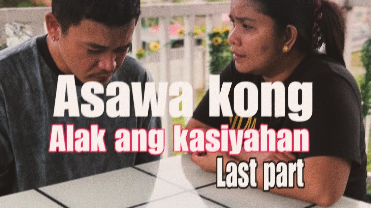 Asawa kong alak ang kasiyahan (last part)