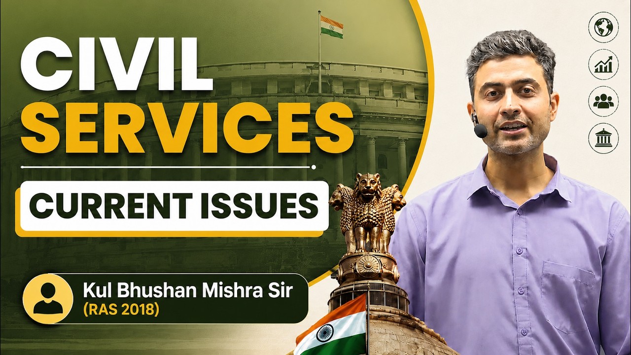 Current Issues 2026 | Civil Services Exam Preparation | Kul Bhushan Mishra (RAS 2018)
