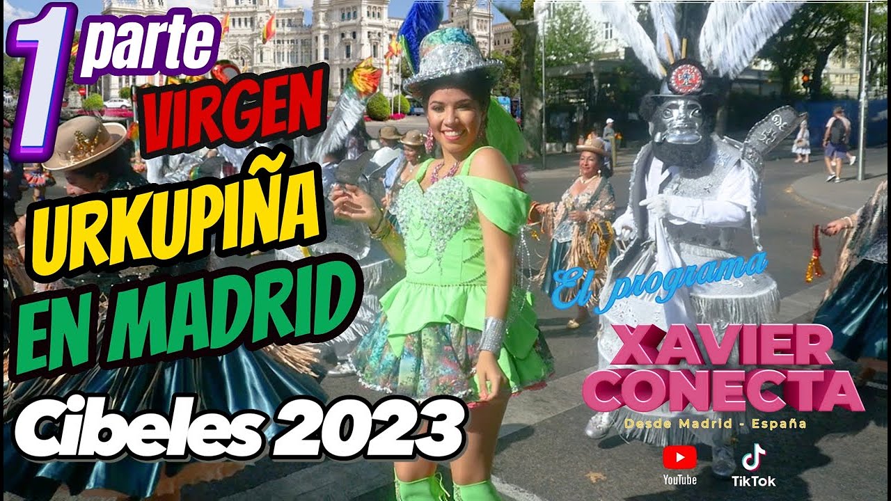 URKUPIÑA MADRID CIBELES 2023 ( 1 PARTE ) / XAVIER CONECTA.
