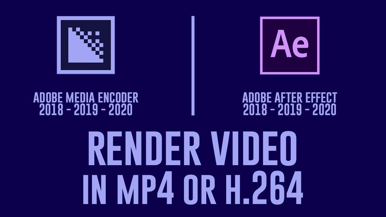Render Video in MP4 or H.264 | Adobe After Effects CC 2018, 19, 20
