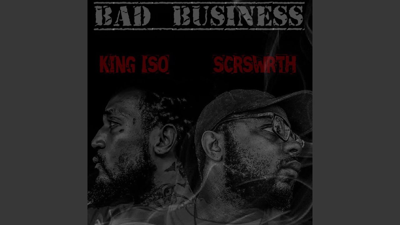 Bad Business (feat. King Iso)