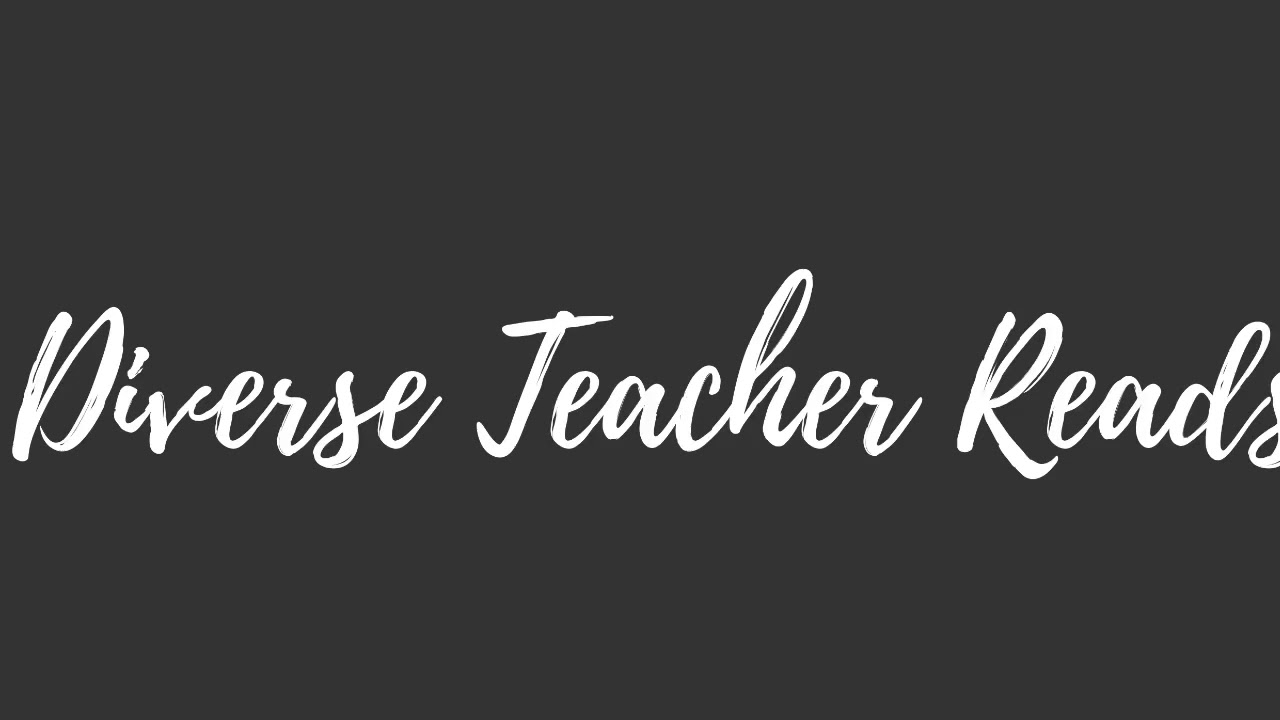 Welcome to Diverse Teacher Reads!