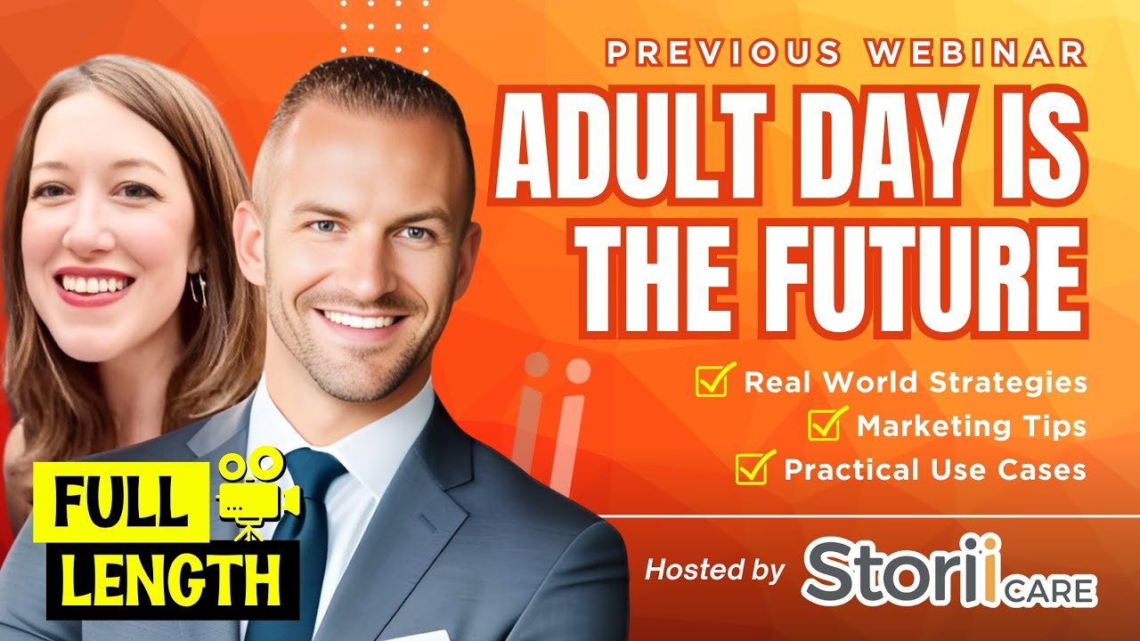 Adult Day is the Future of Senior Care | StoriiCare Webinar | Adult Day Care Entrepreneur