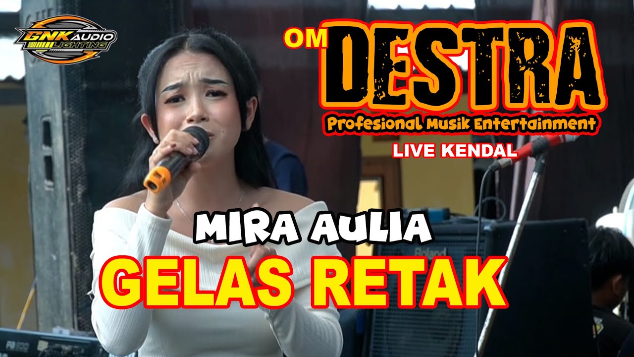 GELAS RETAK - MIRA AULIA - OM DESTRA MUSIK KENDAL @teguhdestra #dangdutkoplo #dangdut #music