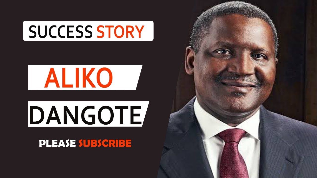 JIFUNZE KUTOKANA NA MAFANIKIO YA DANGOTE TAJIRI WA KWANZA AFRIKA | Success Story