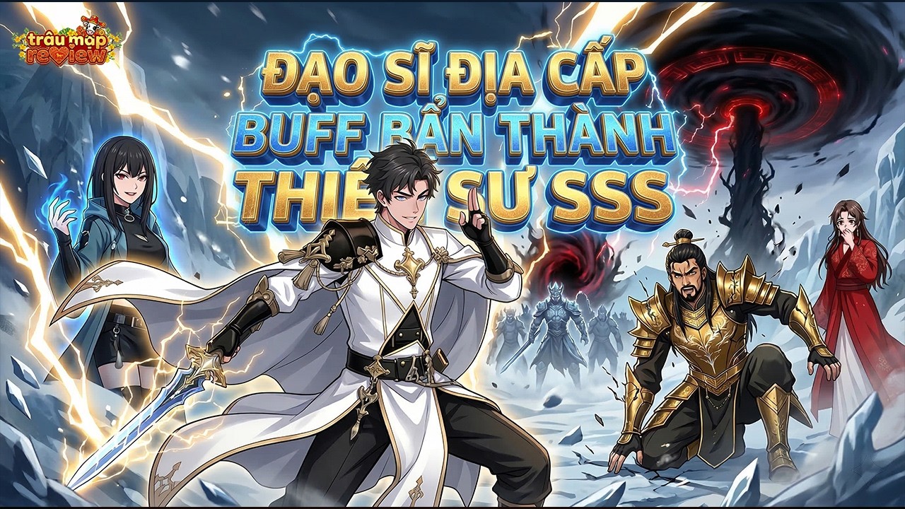 《C1 - 60》Đừng Khinh Thường Tao Là Đạo Sĩ: Thức Tỉnh SSS Quét Sạch Boss | Truyện 3D | Trâu Mặp Review