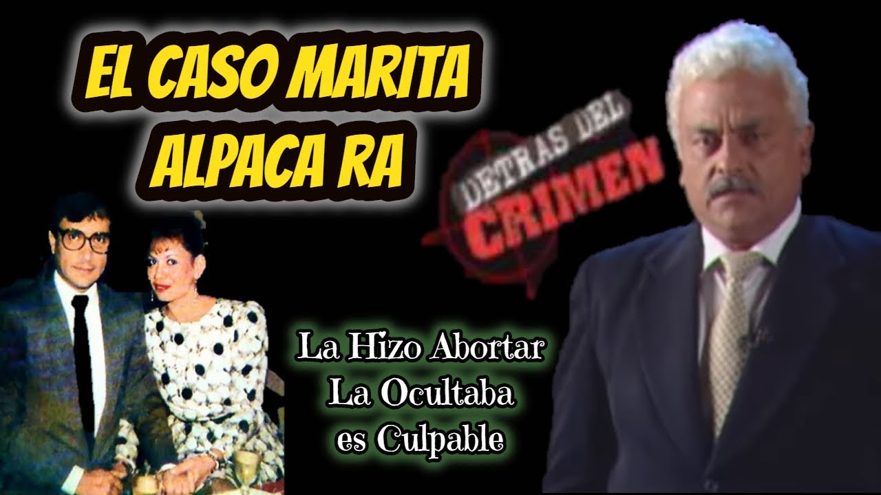 Detras del Crimen Marita Alpaca Ra