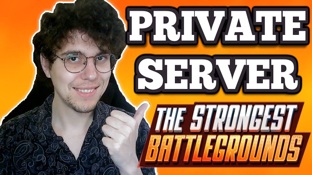How To Create A Private Server In The Strongest Battlegrounds