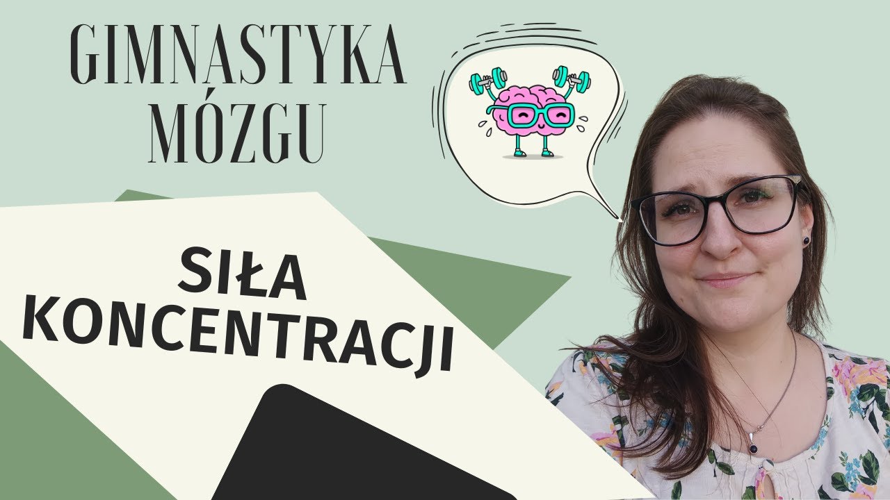 Gimnastyka mózgu - Siła Koncentracji