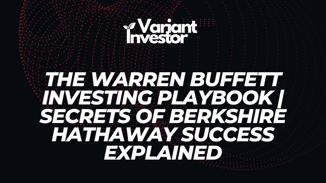 The Warren Buffett Investing Playbook | Secrets of Berkshire Hathaway Success Explained