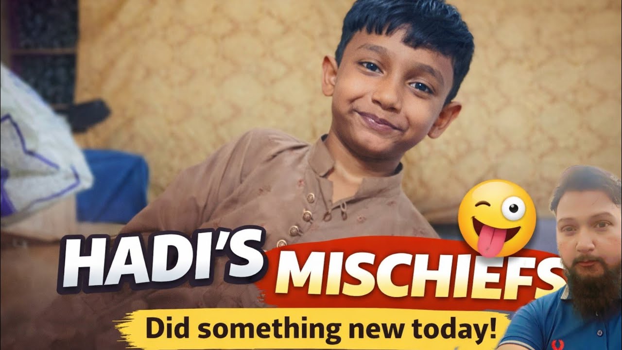 Hadi’s Mischiefs 😜 | What Did He Do Today?