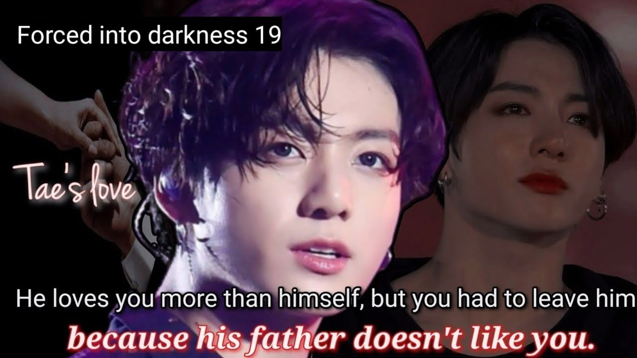 #19 He loves you more than himself, but you had to leave him because his father doesn't like you.