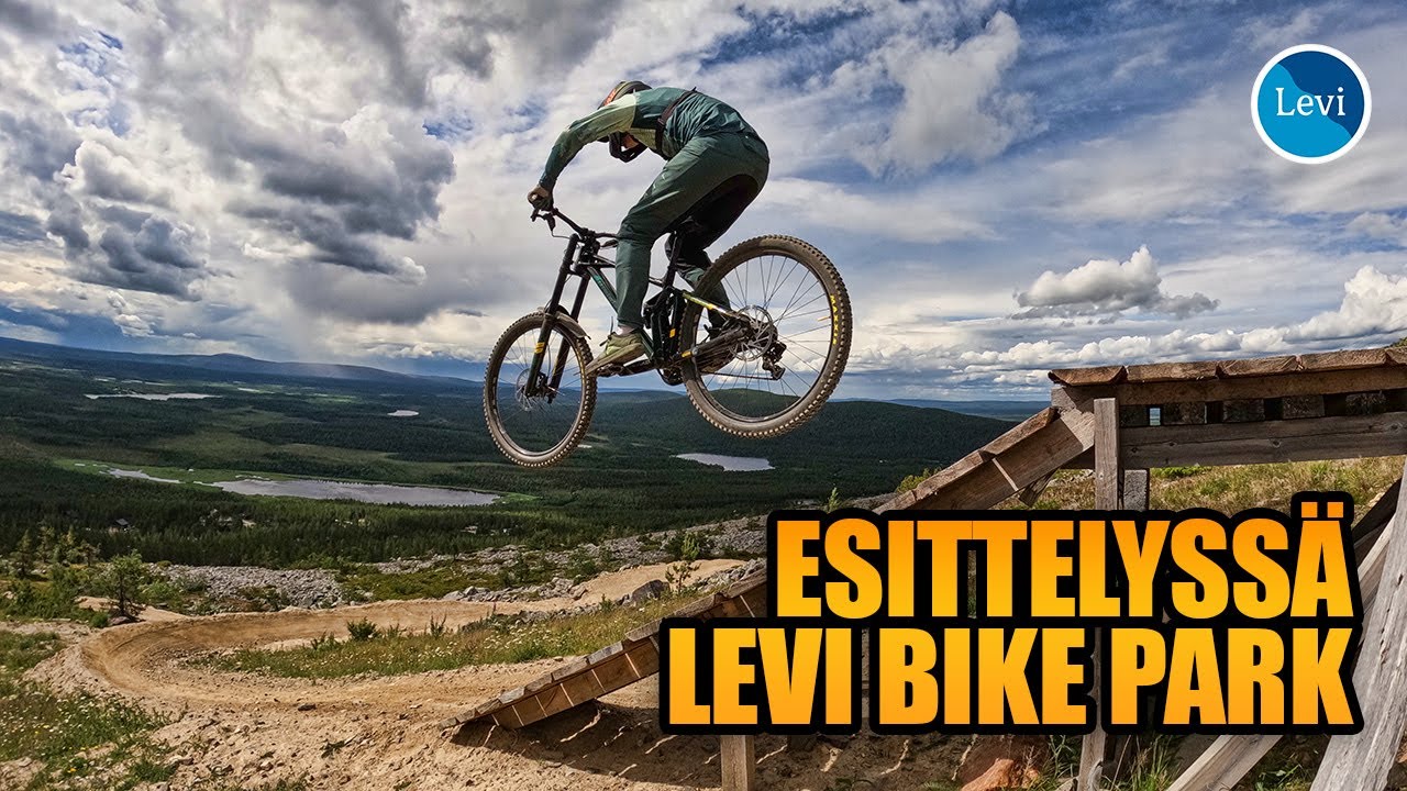 Esittelyssä Levi Bike Park