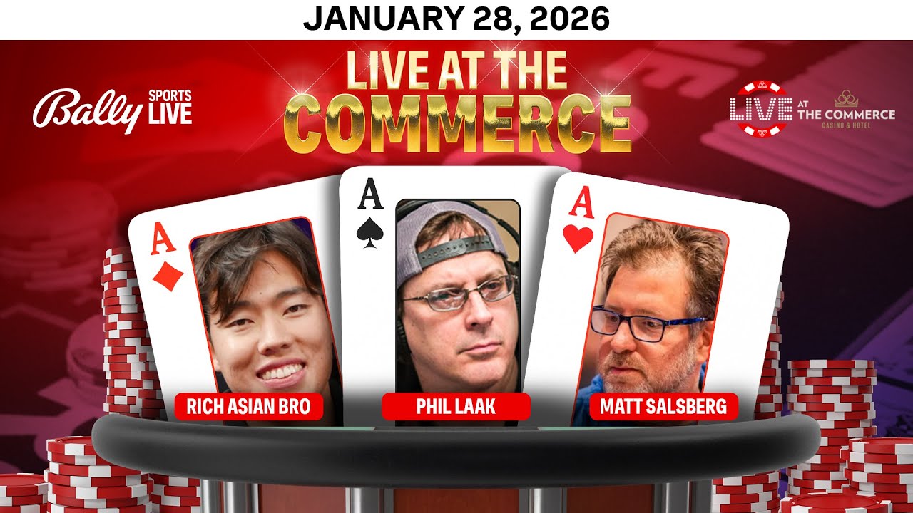 PHIL LAAK/RICH ASIAN BRO/MATT SALSBERG play HIGH STAKES $25/$50/$100 NLH- Live at the Commerce