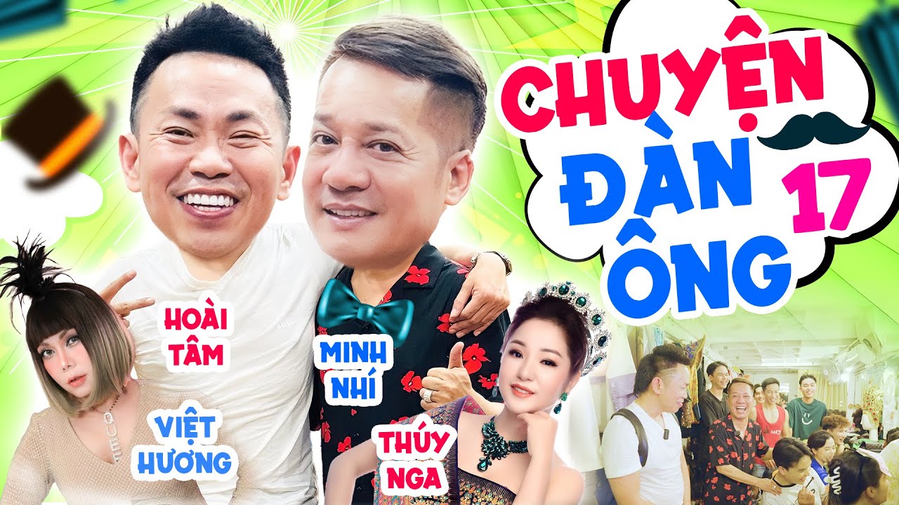 Tiết lộ lý do Ông Thầy Minh Nhí cuả danh hài Việt Huơng & Thuý Nga là BAD BOY - Chuyện Đàn Ông 17