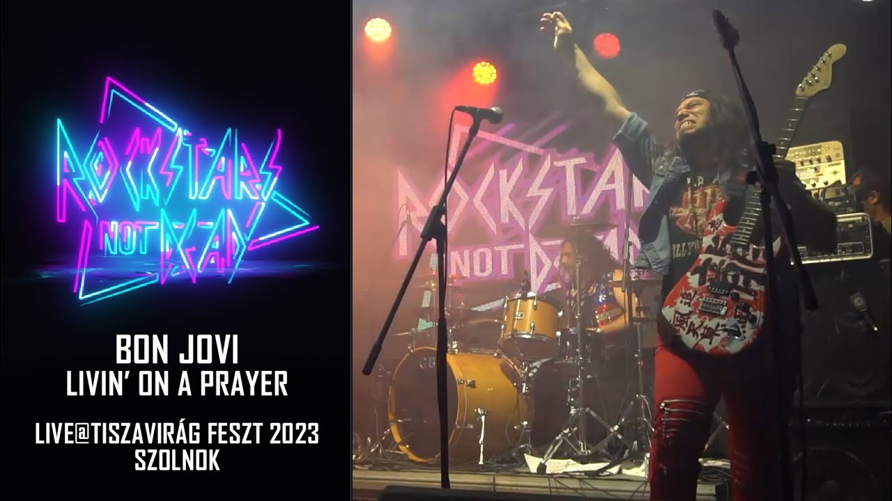 [Rockstars Not Dead] Bon Jovi: Livin' On A Prayer  (Tiszavirág Fesztivál 2023, Szolnok)