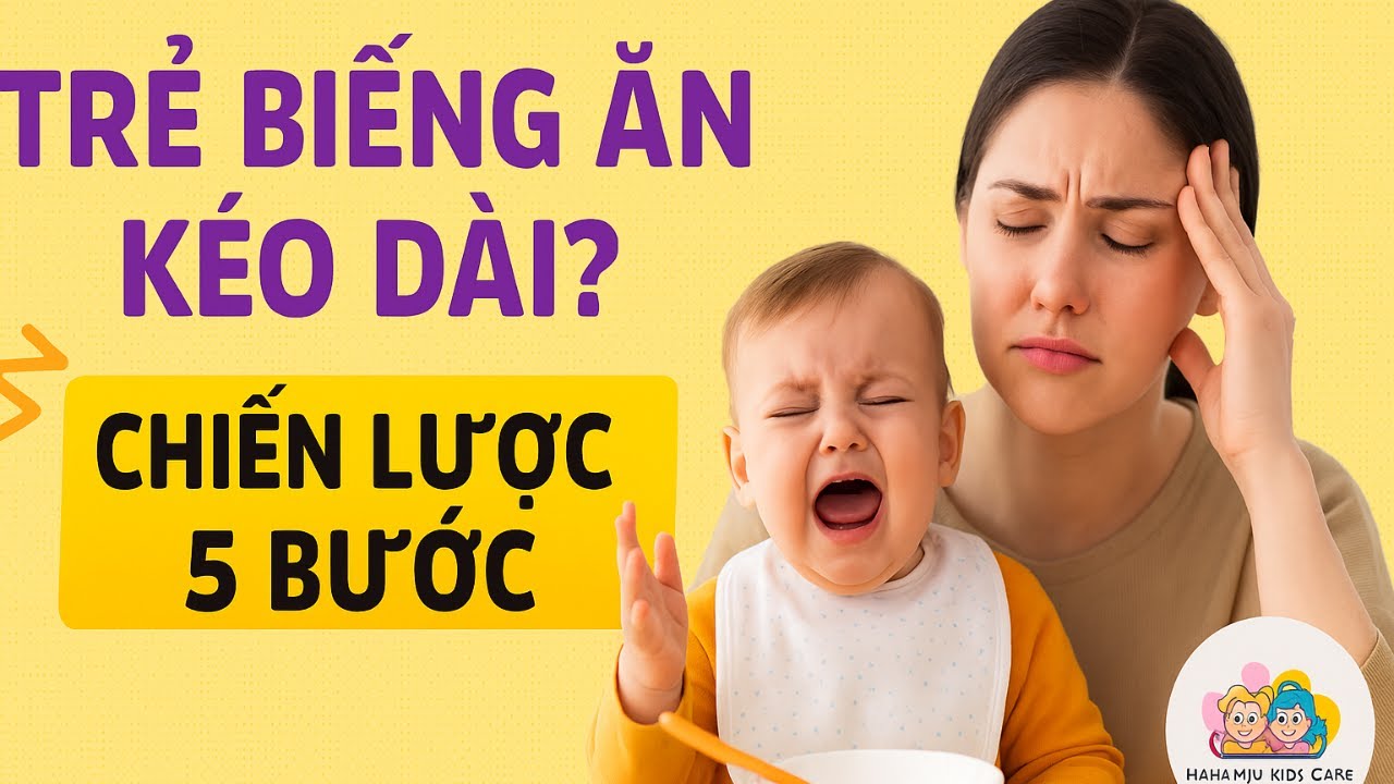 TRẺ BIẾNG ĂN   CHIẾN LƯỢC 5 BƯỚC