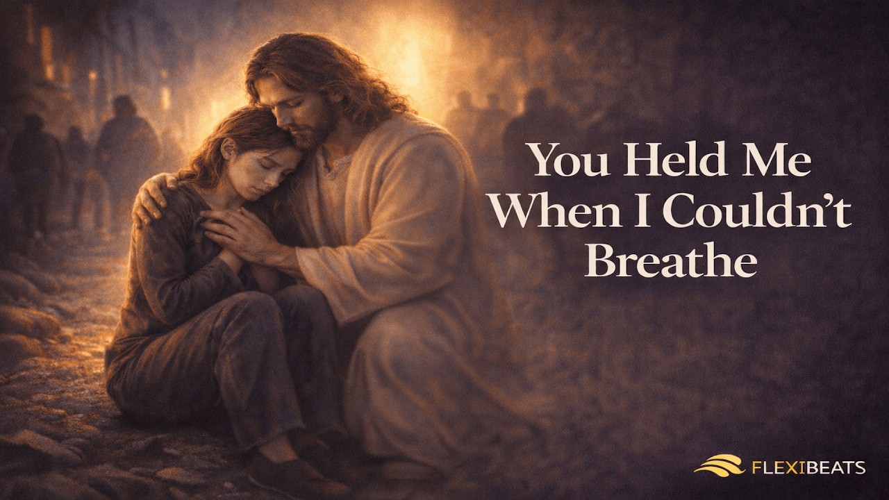 You Held Me When I Couldn’t Breathe | Christian Worship Prayer