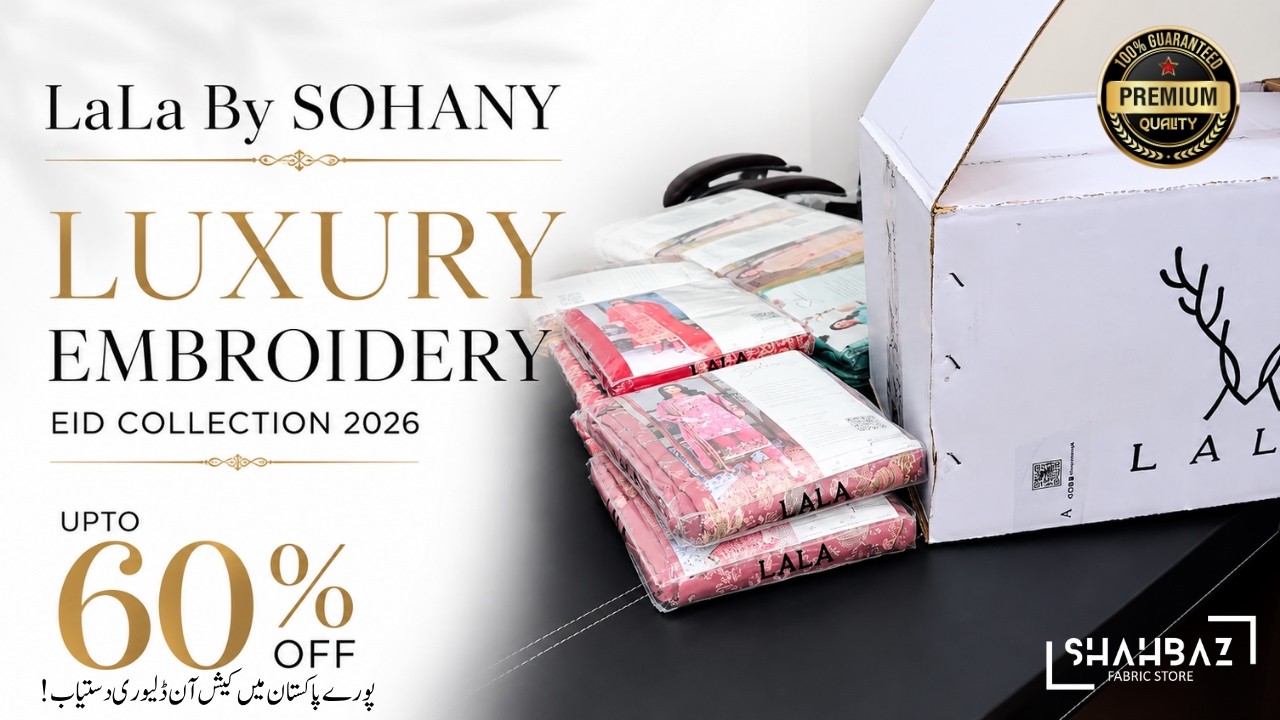 LaLa By SOHANY Luxury Embroidery Eid Collection 2026 | Primeum Stock Limited Edition |#shahbazfabric
