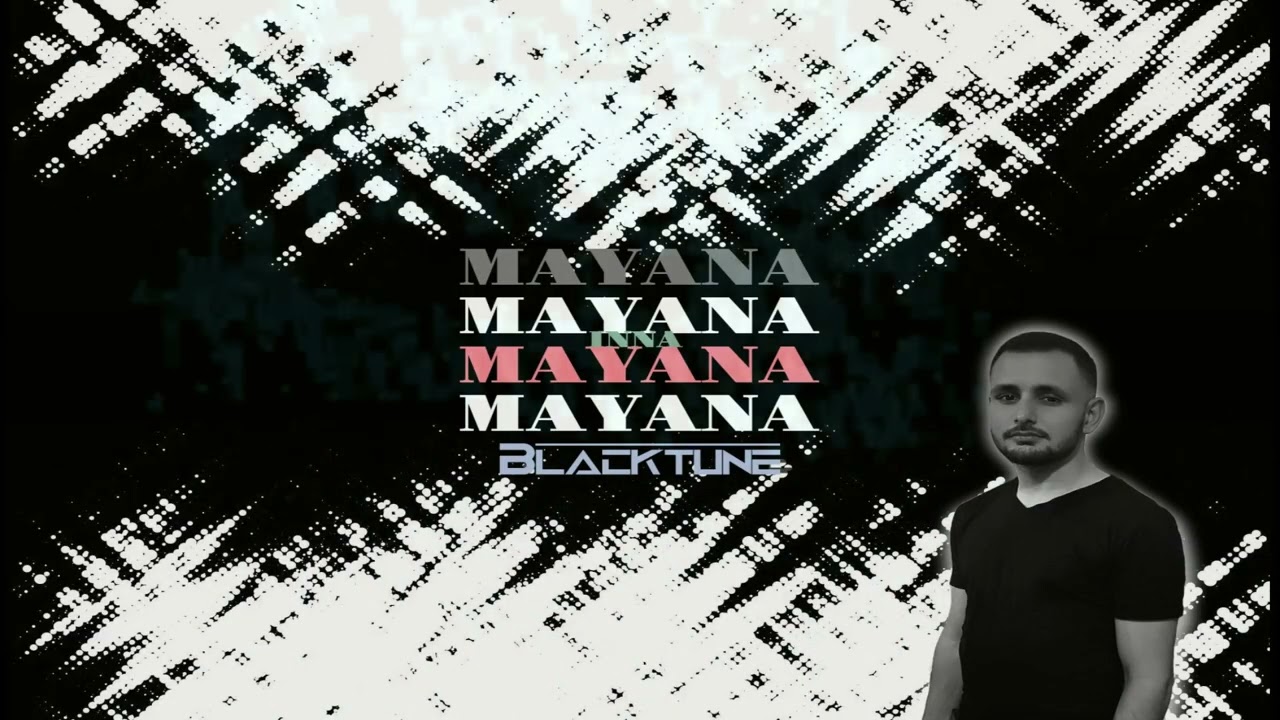 BlackTune - Mayana (MoBlack x INNA)