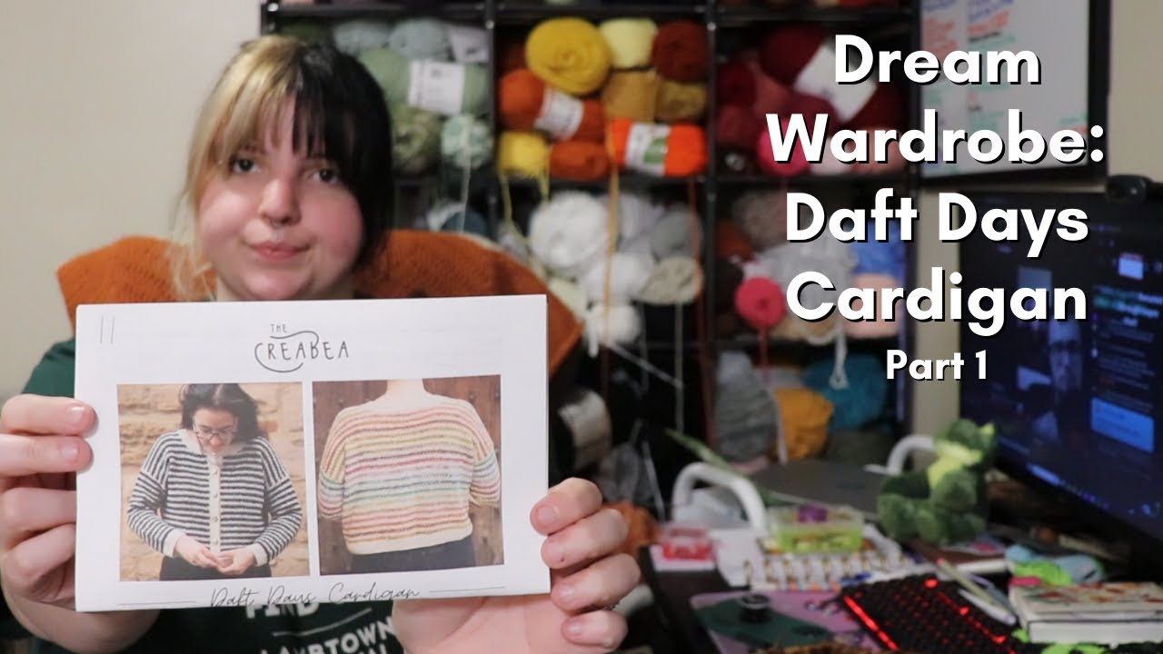 Dream Knit Wardrobe: Making the Daft Days Cardigan Part 1 | Knitting Vlog