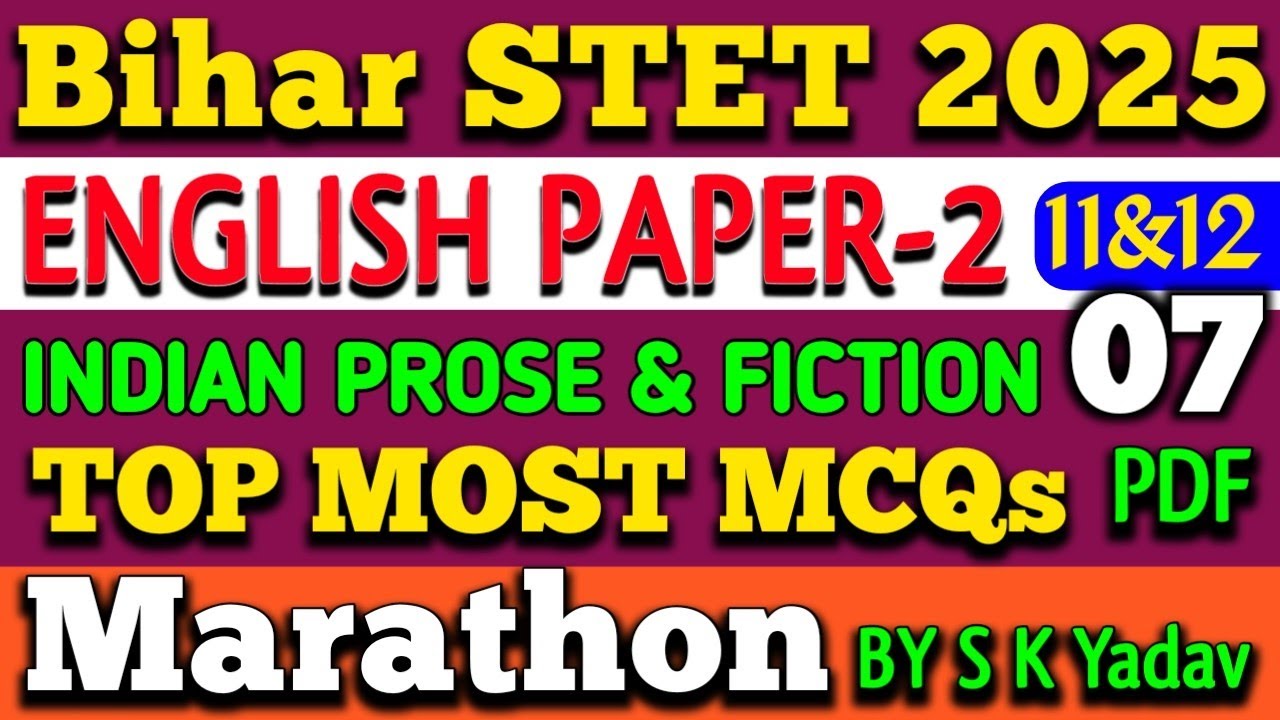 Bihar STET 2025 English Paper 2 | Top MCQs of INDIAN PROSE & FICTION | STET Marathon by S K Yadav