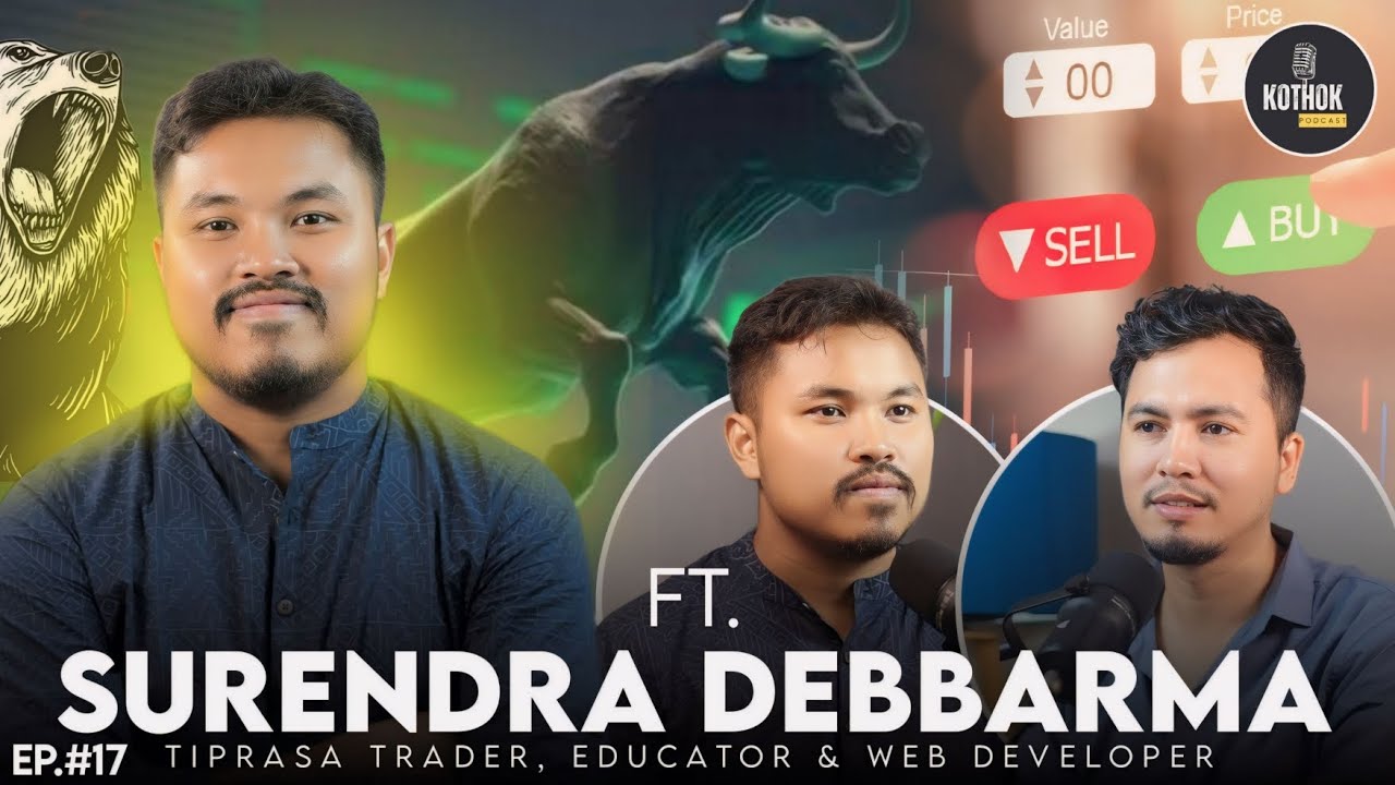 Surendra Debbarma-Tiprasa Trader, Educator & Web Developer||Stock Market|| - Kokborok Podcast - Ep17