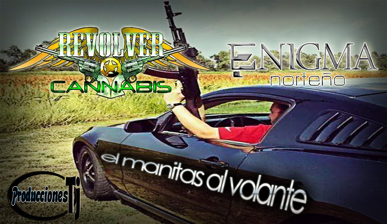 El Manitas Al Volante - Enigma Norte&ntilde;o ft Revolver Cannabis (En Vivo 2015)