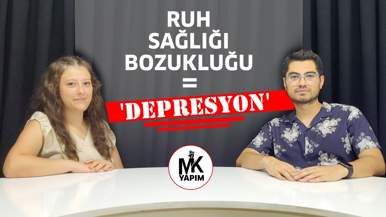Ruh sağlığı bozukluğu = 'DEPRESYON'