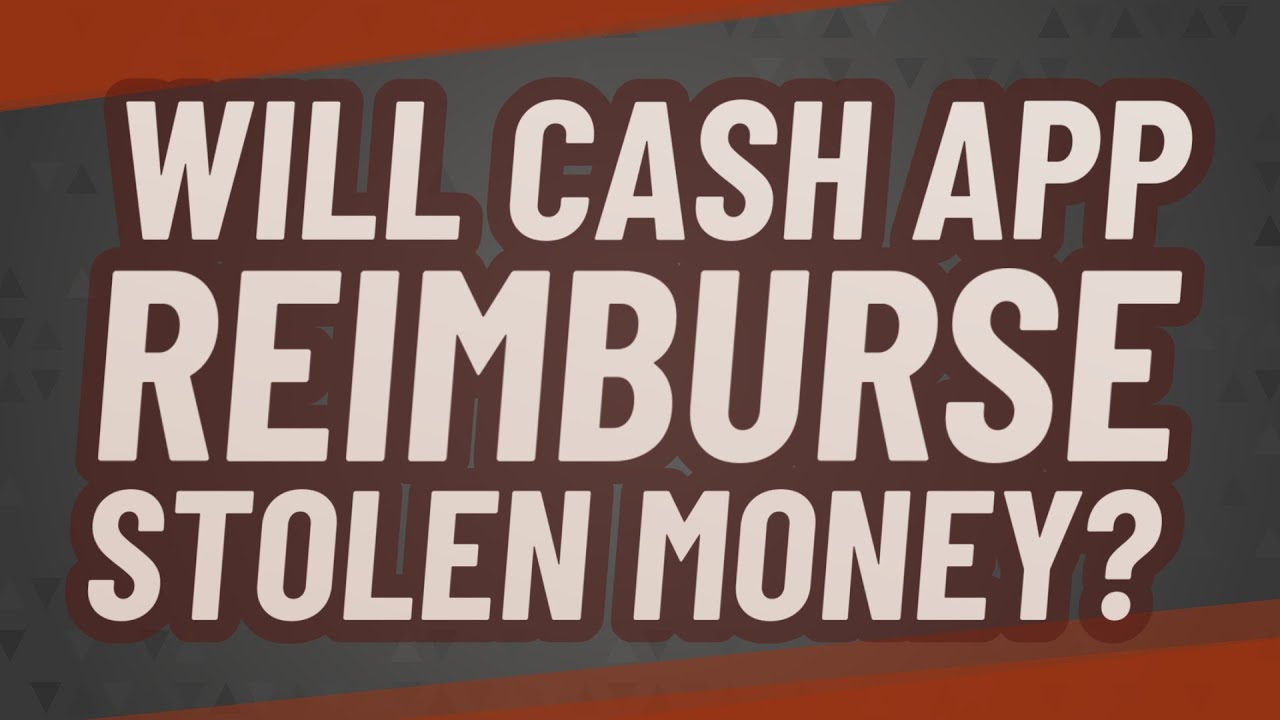 Will Cash App reimburse stolen money?