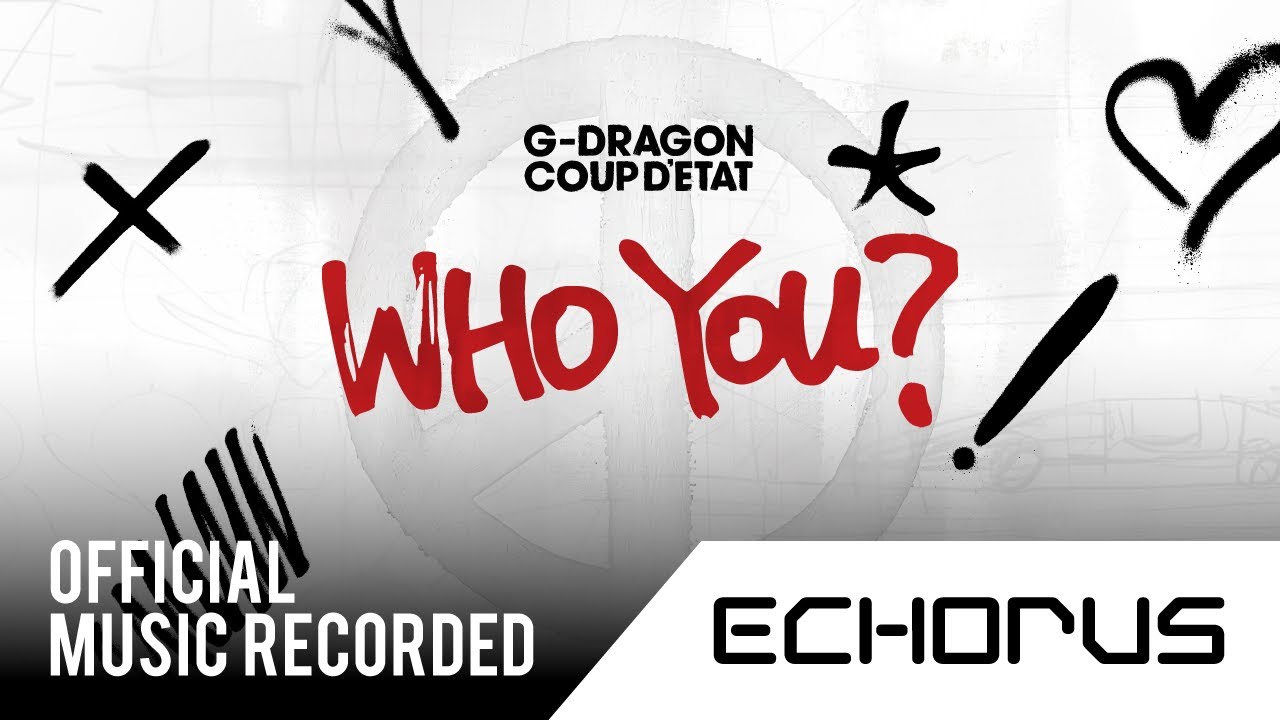 G-DRAGON - 니가 뭔데 (WHO YOU?) (Official Music Recorded)