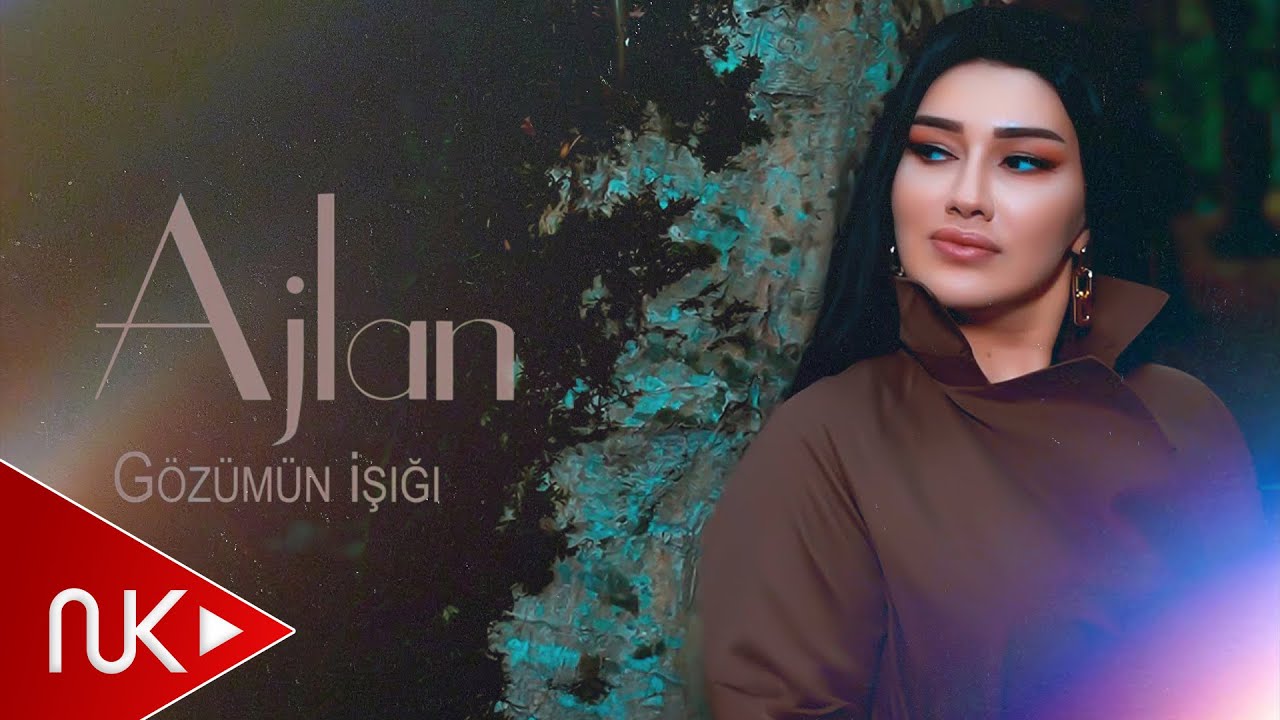 Ajlan - G&ouml;z&uuml;m&uuml;n İşığı 2022 (Yeni Klip)