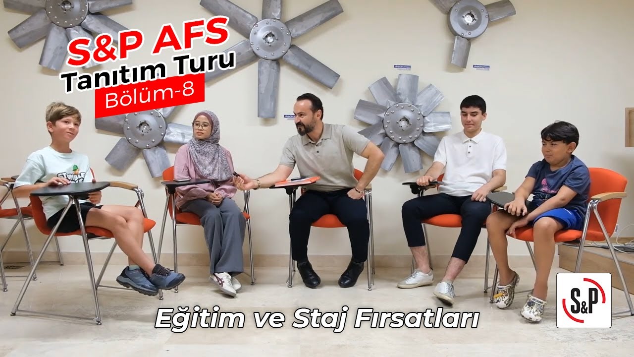 S&P AFS Tanıtım Turu - Bölüm 8 | Eğitim ve Staj Fırsatları