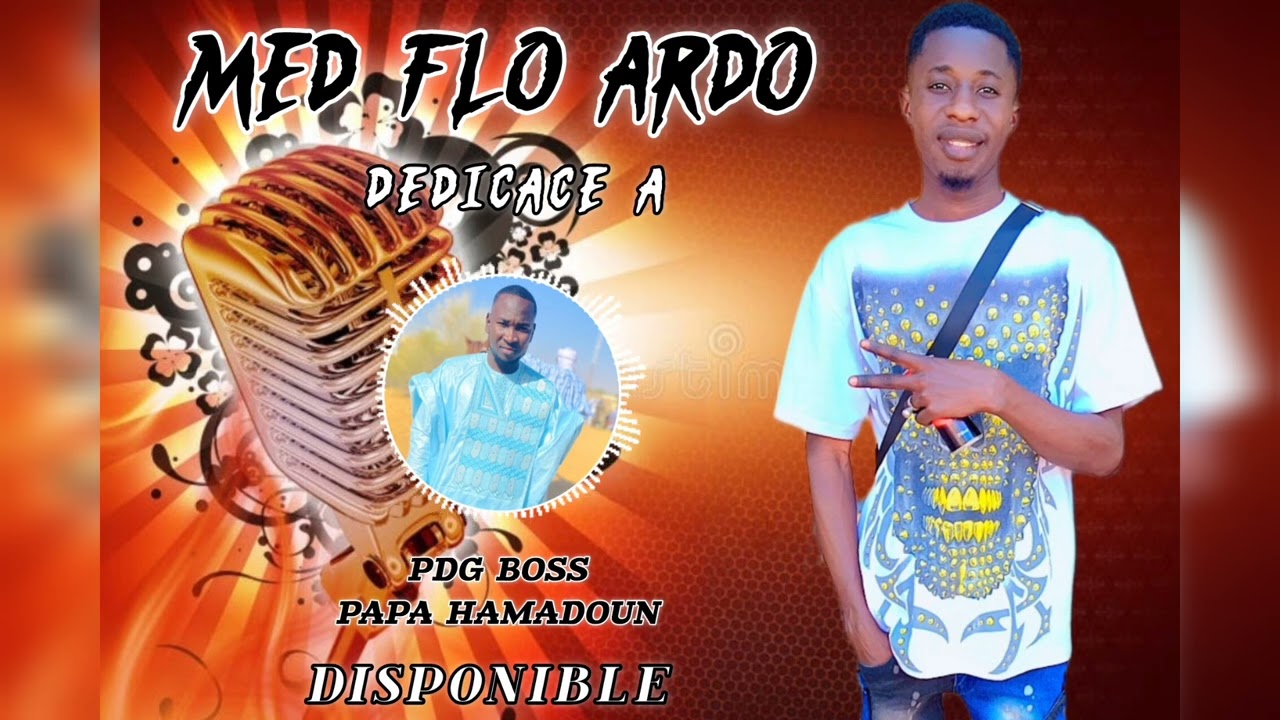 MED FLO ARDO_ DEDICACE A PAPA HAMADOUN(Son officiel)