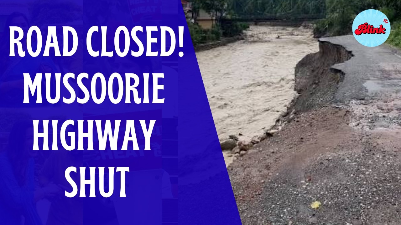 Dehradun&ndash;Mussoorie Road Closed After Landslide | Heavy Rain Damages Highway in Uttarakhand