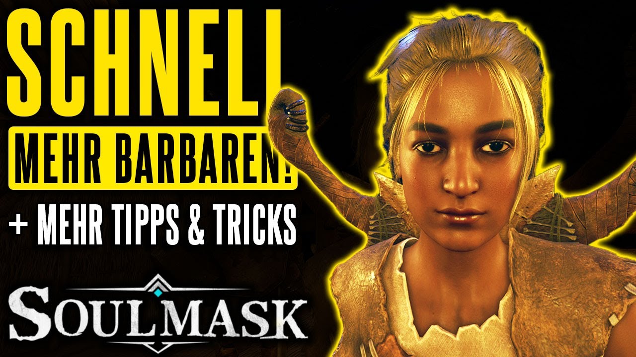 Barbaren leicht gemacht! Mehr beste Tipps & Tricks für Soulmask Anfänger! Start Vol. 3