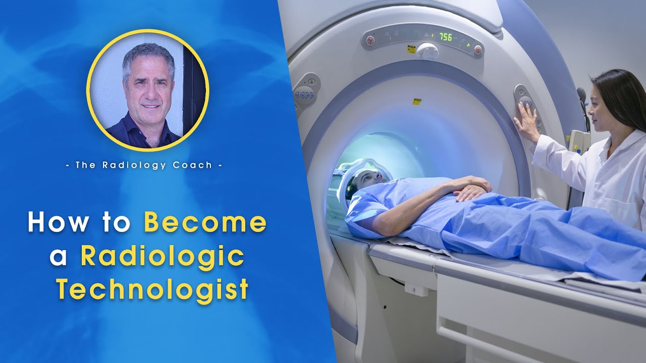 How to BECOME a RADIOLOGIC TECHNOLOGIST