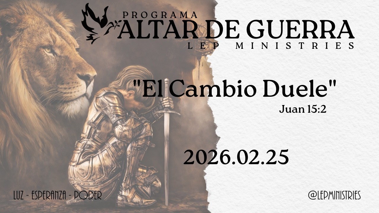 #LEPMinistries | 2026.02.25 | ALTAR DE GUERRA | 