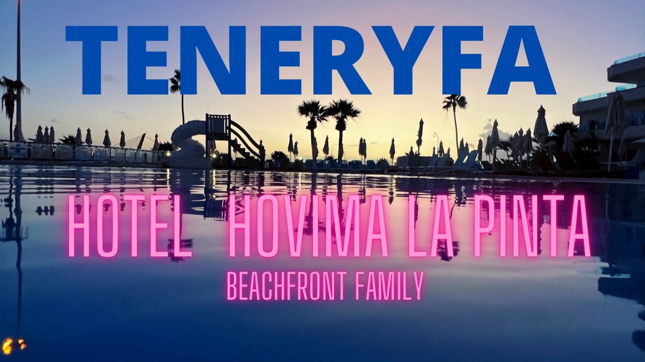 Recenzja hotelu La Pinta Beachfront Family Hovima Hotels|| Nasze wakacje na Teneryfie