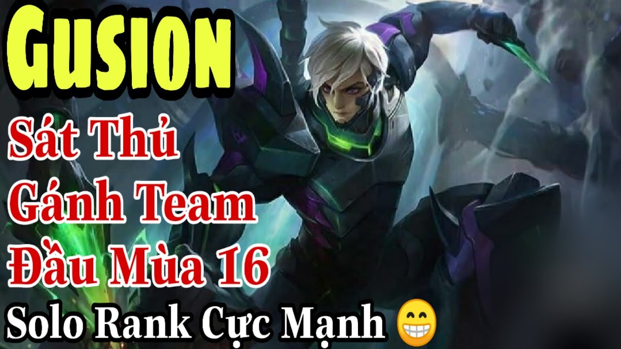 Mobile Legends: GUSION M&ugrave;a 16, G&aacute;nh Team Si&ecirc;u Hiệu Quả Khi Solo rank, 32K BP kh&ocirc;ng hề ph&iacute; 😆