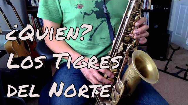 Los Tigres del Norte  - Quien Tutorial de Sax!