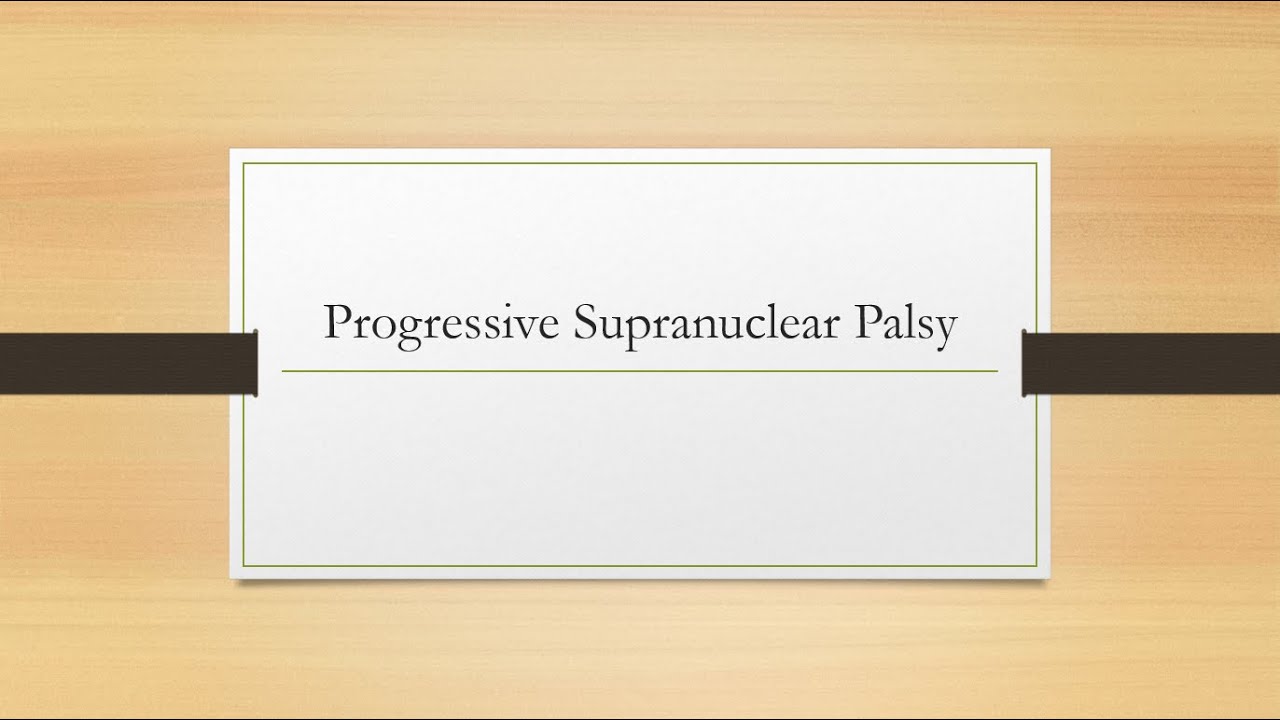 Progressive Supranuclear Palsy