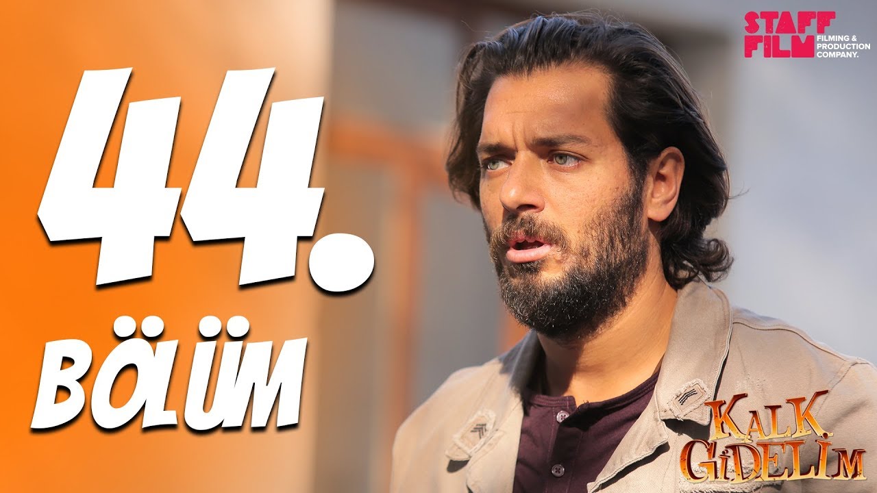 Kalk Gidelim 44. Bölüm