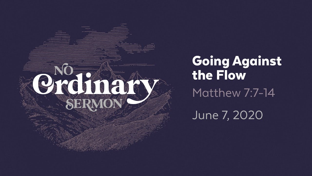 Going Against the Flow | No Ordinary Sermon | The Church at West Franklin | Sermon Only