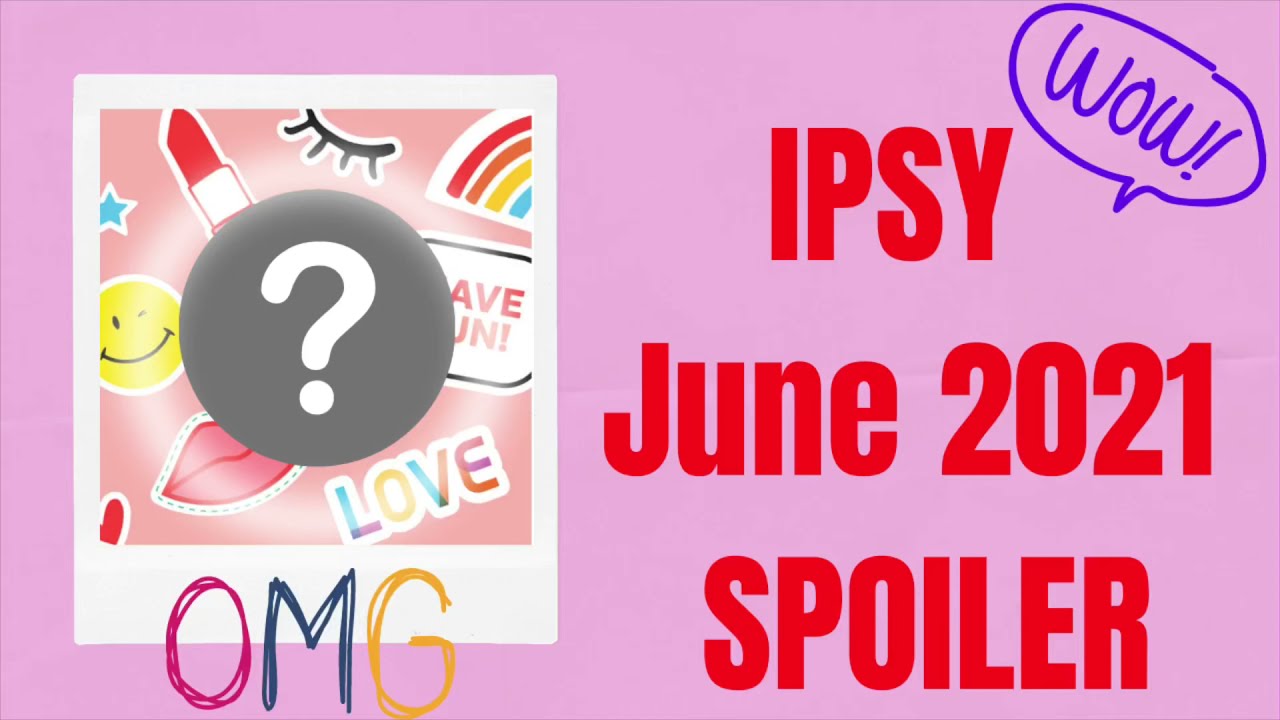 Ipsy JUNE 2021 SPOILER / bag design sneak peek || OUR BEAUTY CORNER