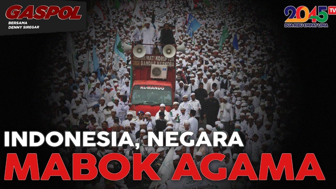 Denny Siregar: INDONESIA, NEGARA MABOK AGAMA (Gaspol #107)