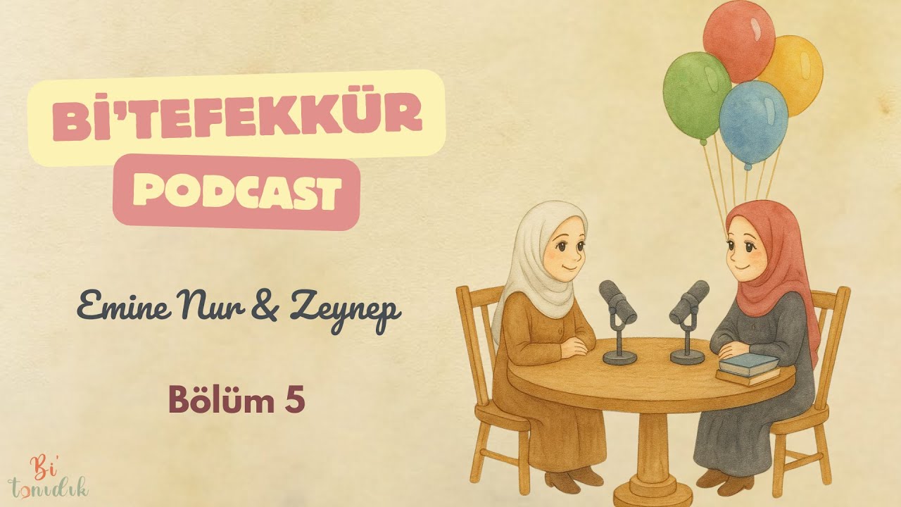 Allah (cc) ile Biricik Bir İlişki İnşa Etmek - Bi'tefekkür 5