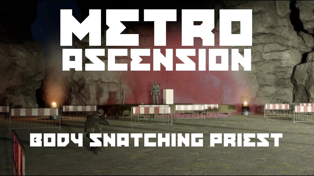 BODY SNATCHING PRIEST | METRO ASCENSION #armareforger #metro2033